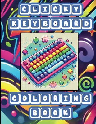 Clicky Keyboard Coloring Book - Stress Relief