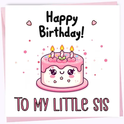 Cute Birthday Cake Card For Little Sister - Best Deal