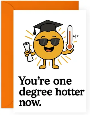 Funny Graduation Card - 'You're One Degree Hotter Now' - Best Deal