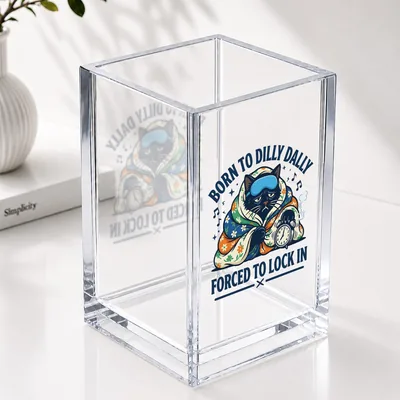 Born to Dilly Dally Desk Organizer - Clear Crack Resistant Pen Holder