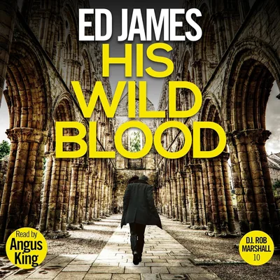 His Wild Blood: DI Rob Marshall Scottish Borders Police Mysteries, Best Deal