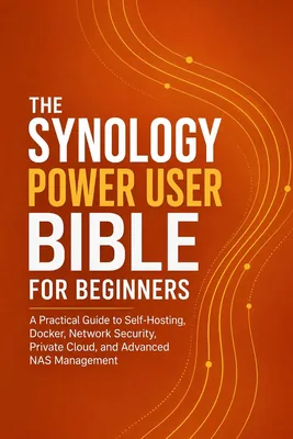 Synology Power User Bible - NAS Guide