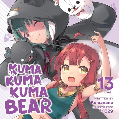 Kuma Kuma Kuma Bear Light Novel Vol. 13